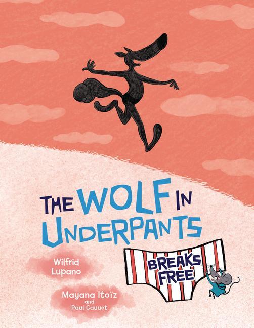 Vorderes Coverbild The Wolf in Underpants Breaks Free