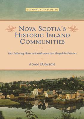 Vorderes Coverbild Nova Scotia's Historic Inland Communities
