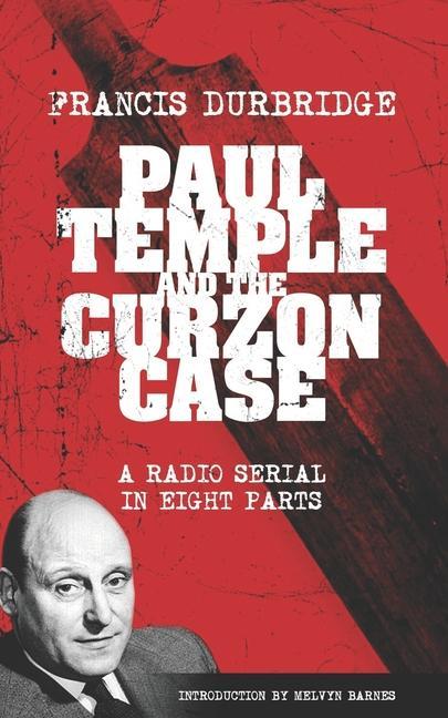 Vorderes Coverbild Paul Temple and the Curzon Case (Scripts of the radio serial)