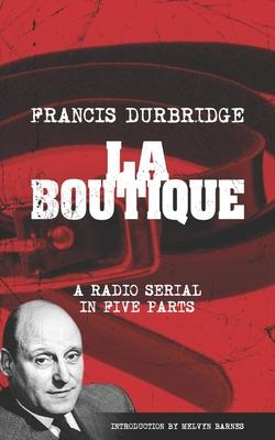 Vorderes Coverbild La Boutique (Scripts of the radio serial)