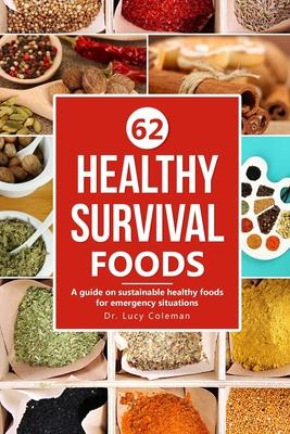 Vorderes Coverbild Healthy survival foods: A guide on sustainable healthy foods for emergency situations