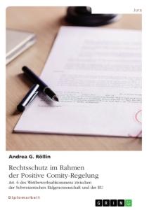 Vorderes Coverbild Rechtsschutz im Rahmen der Positive Comity-Regelung. Art. 6 des Wettbewerbsabkommens zwischen der Schweizerischen Eidgenossenschaft und der EU