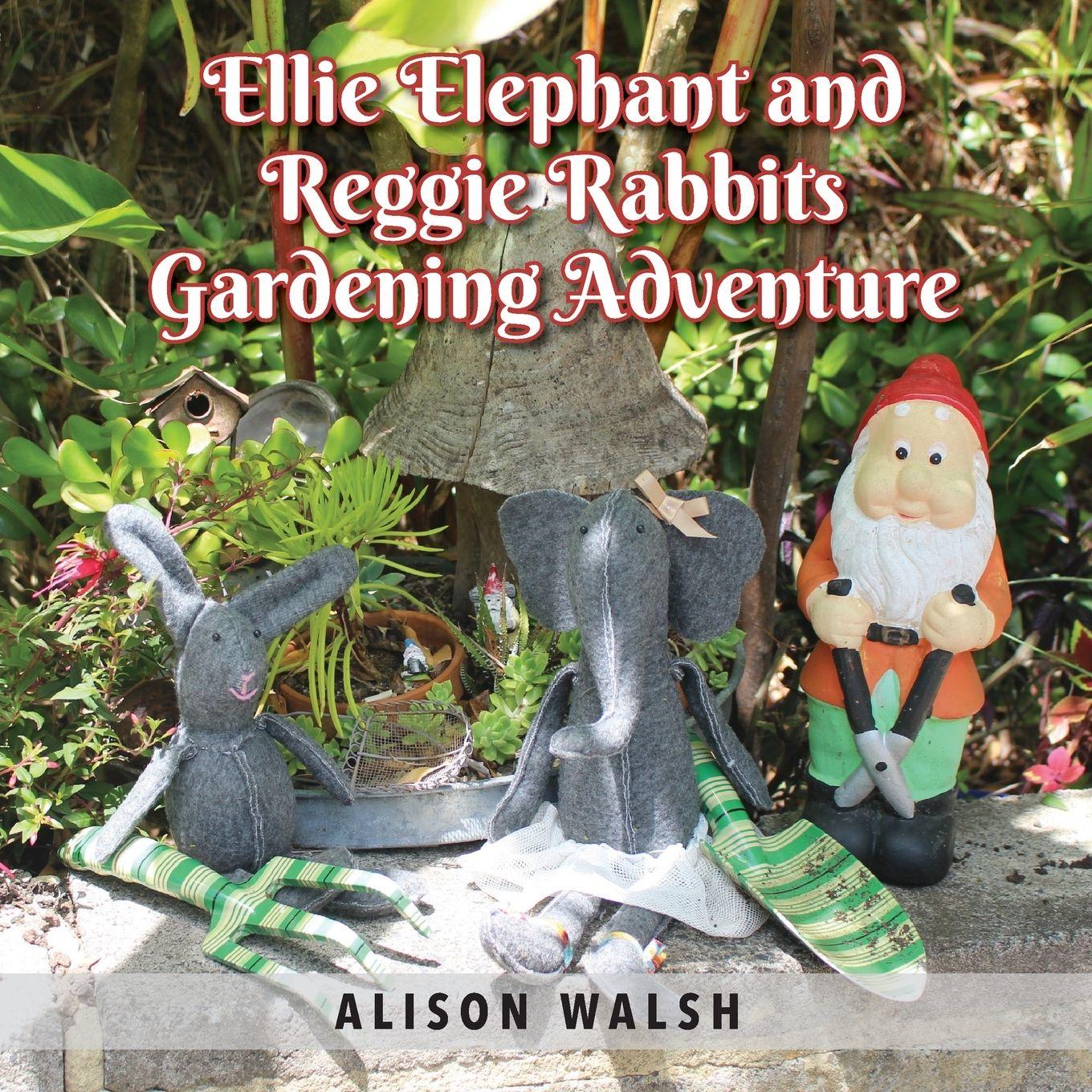 Vorderes Coverbild Ellie Elephant and Reggie rabbits Gardening Adventure