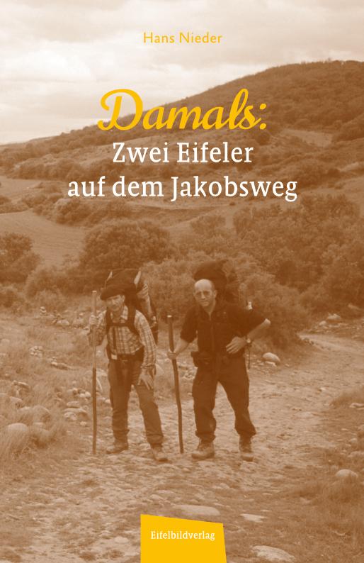 Vorderes Coverbild Damals - Zwei Eifeler auf dem Jakobsweg