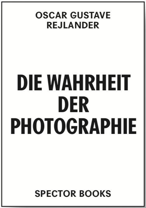 Vorderes Coverbild Oscar Gustave Rejlander. Die Wahrheit der Photographie