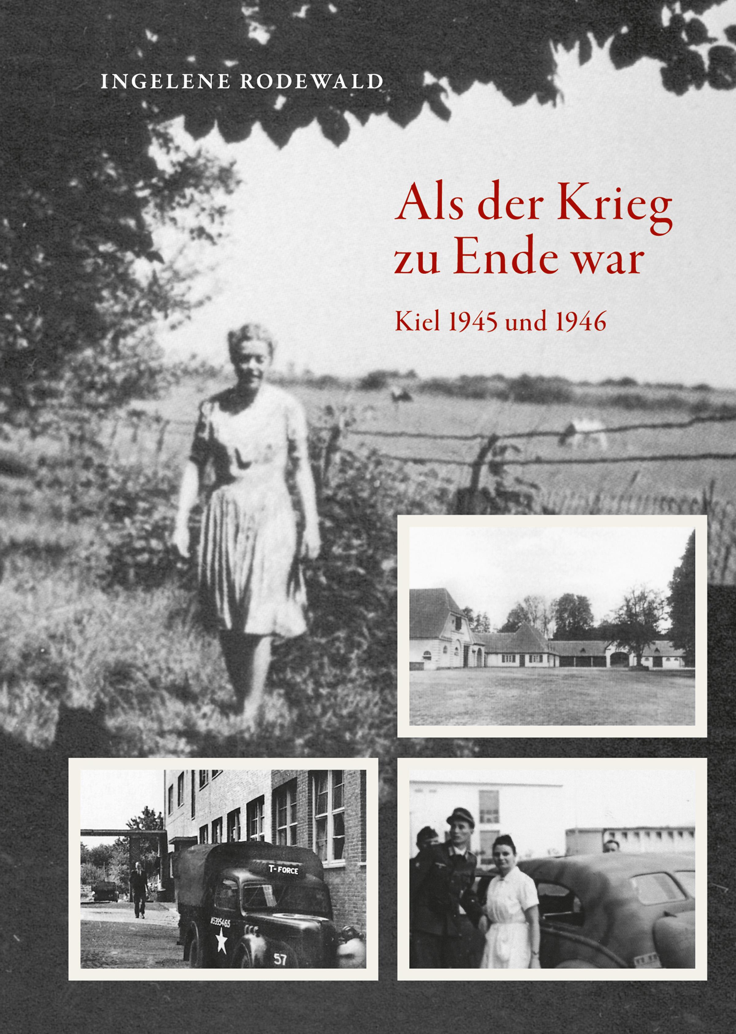 Vorderes Coverbild Als der Krieg zu Ende war, Kiel 1945 und 1946