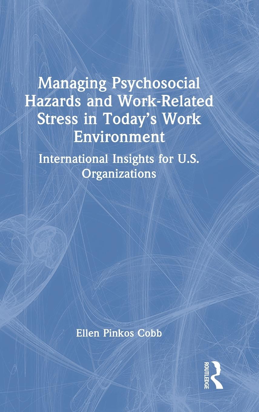 Vorderes Coverbild Managing Psychosocial Hazards and Work-Related Stress in Today's Work Environment