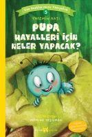Vorderes Coverbild Pupa Hayalleri Icin Neler Yapacak