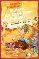 Vorderes Coverbild Mutsuz Bir Deve Kusu Öyküsü - Cocuklar Icin Bilgelik Hikayeleri 8