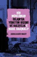 Vorderes Coverbild Bir Müslüman Islamda Yönetim Bicimi ve Halifelike Nasil Bakmali