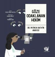 Vorderes Coverbild Göze Odaklanan Hekim - Dr. Patricia Bathin Hikayesi