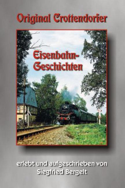 Vorderes Coverbild Original Crottendorfer Eisenbahngeschichten