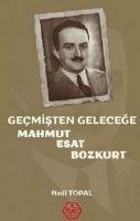 Vorderes Coverbild Gecmisten Gelecege Mahmut Esat Bozkurt