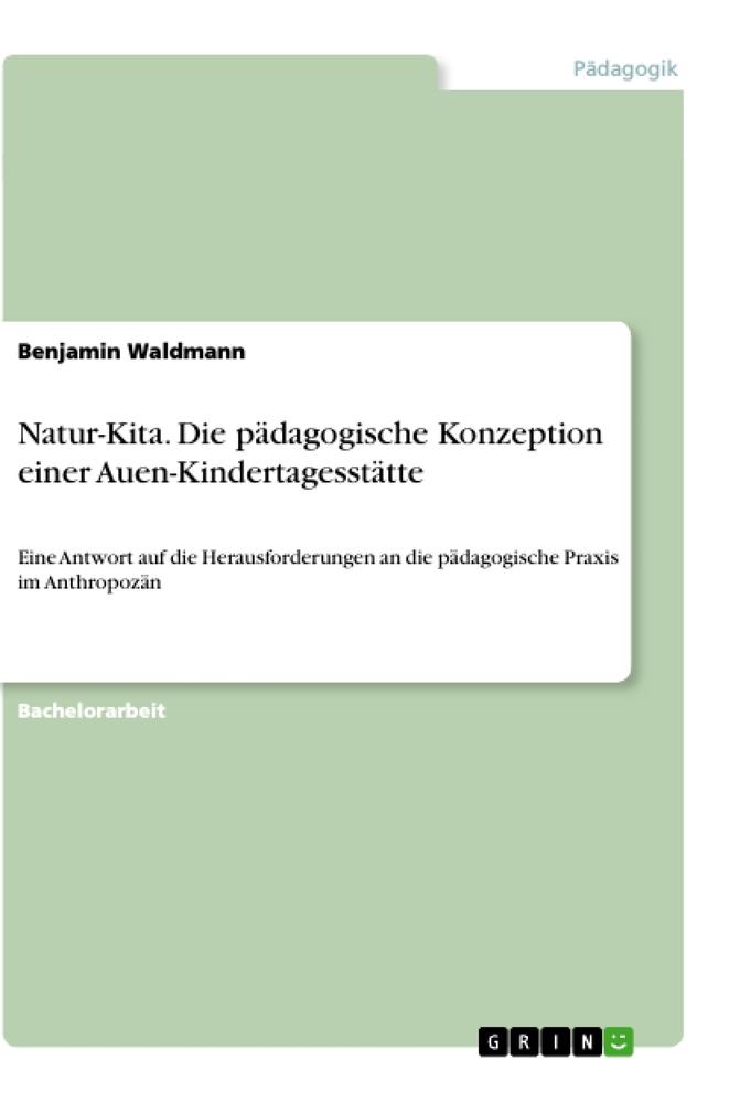 Vorderes Coverbild Natur-Kita. Die pädagogische Konzeption einer Auen-Kindertagesstätte
