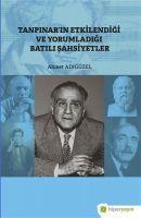 Vorderes Coverbild Tanpinarin Etkilendigi ve Yorumladigi Batili Sahsiyetler