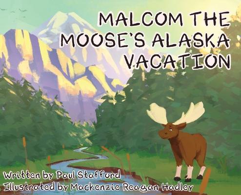 Vorderes Coverbild Malcom the Moose's Alaska Vacation