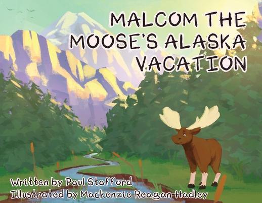 Vorderes Coverbild Malcom the Moose's Alaska Vacation