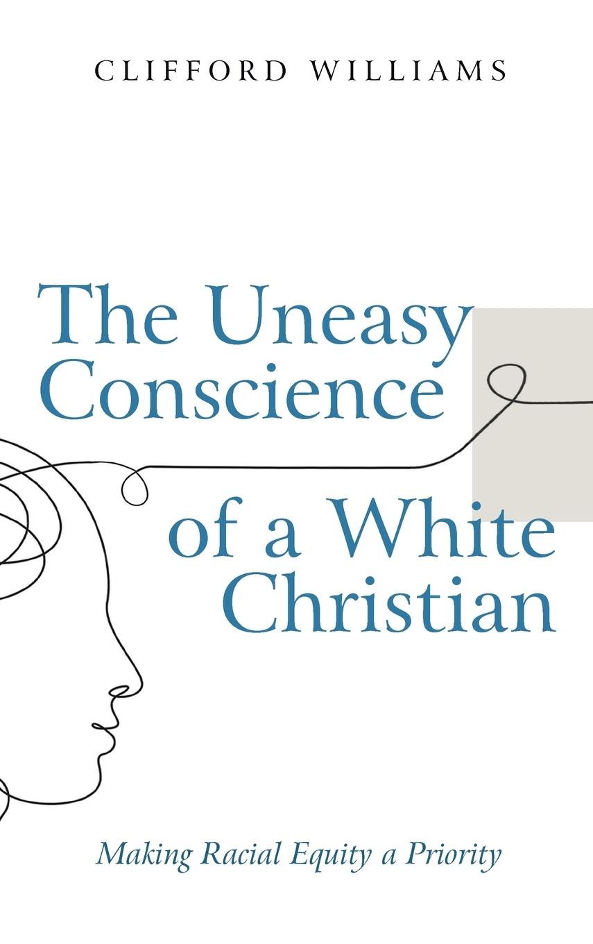 Vorderes Coverbild The Uneasy Conscience of a White Christian