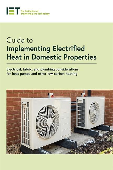 Vorderes Coverbild Guide to Implementing Electrified Heat in Domestic Properties