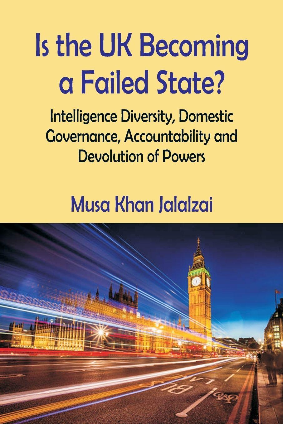 Vorderes Coverbild Is the UK Becoming a Failed State? Intelligence Diversity, Domestic Governance, Accountability and Devolution of Powers