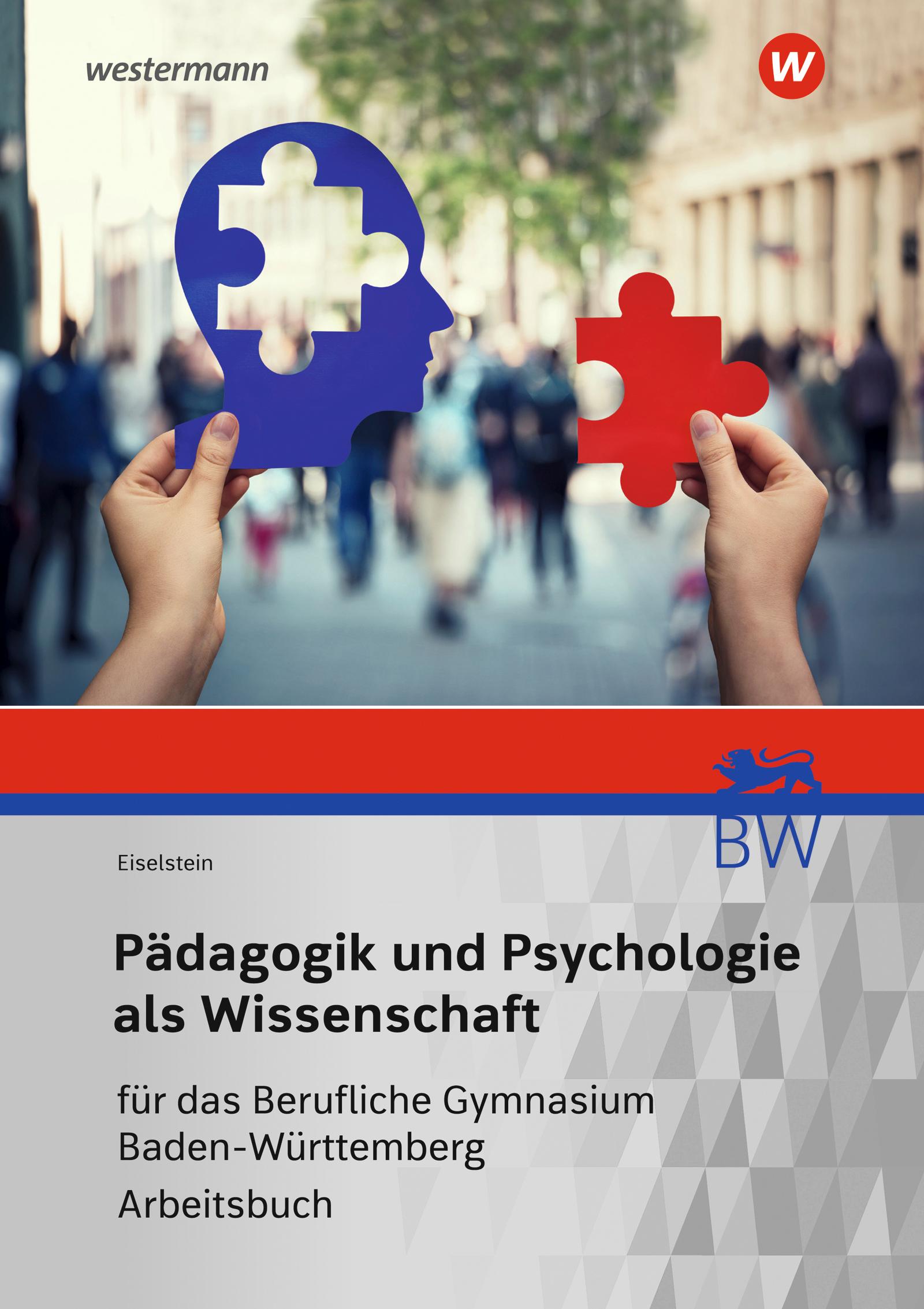 Vorderes Coverbild Pädagogik und Psychologie als Wissenschaft. Arbeitsbuch. Für das Berufliche Gymnasium in Baden-Württemberg