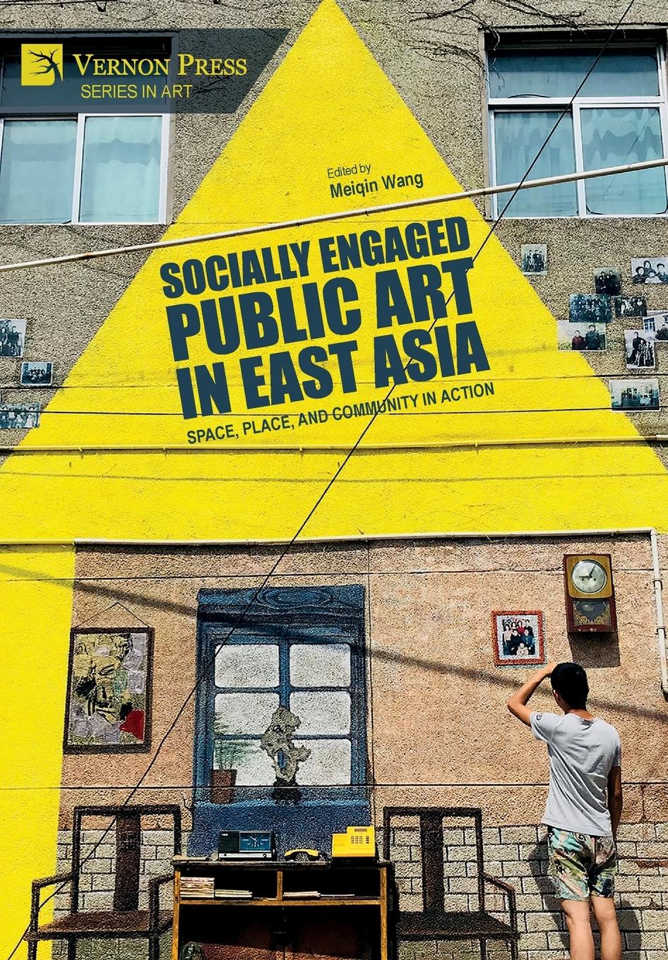 Vorderes Coverbild Socially Engaged Public Art in East Asia: Space, Place, and Community in Action