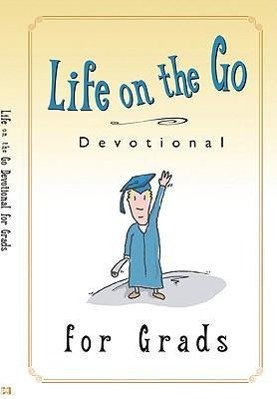 Vorderes Coverbild Life on the Go Devotional for Graduates: Inspiration from God for Busy Lifestyles