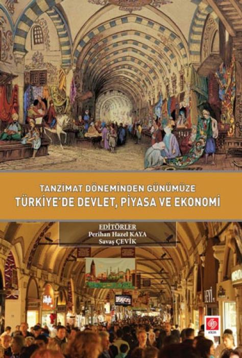 Vorderes Coverbild Tanzimat Döneminden Günümüze Türkiyede Devlet Piyasa ve Ekonomi