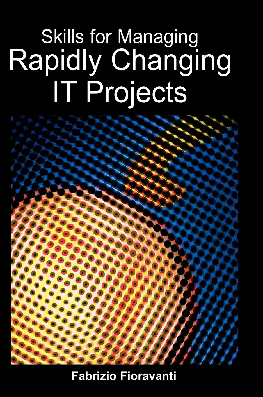 Vorderes Coverbild Skills for Managing Rapidly Changing IT Projects