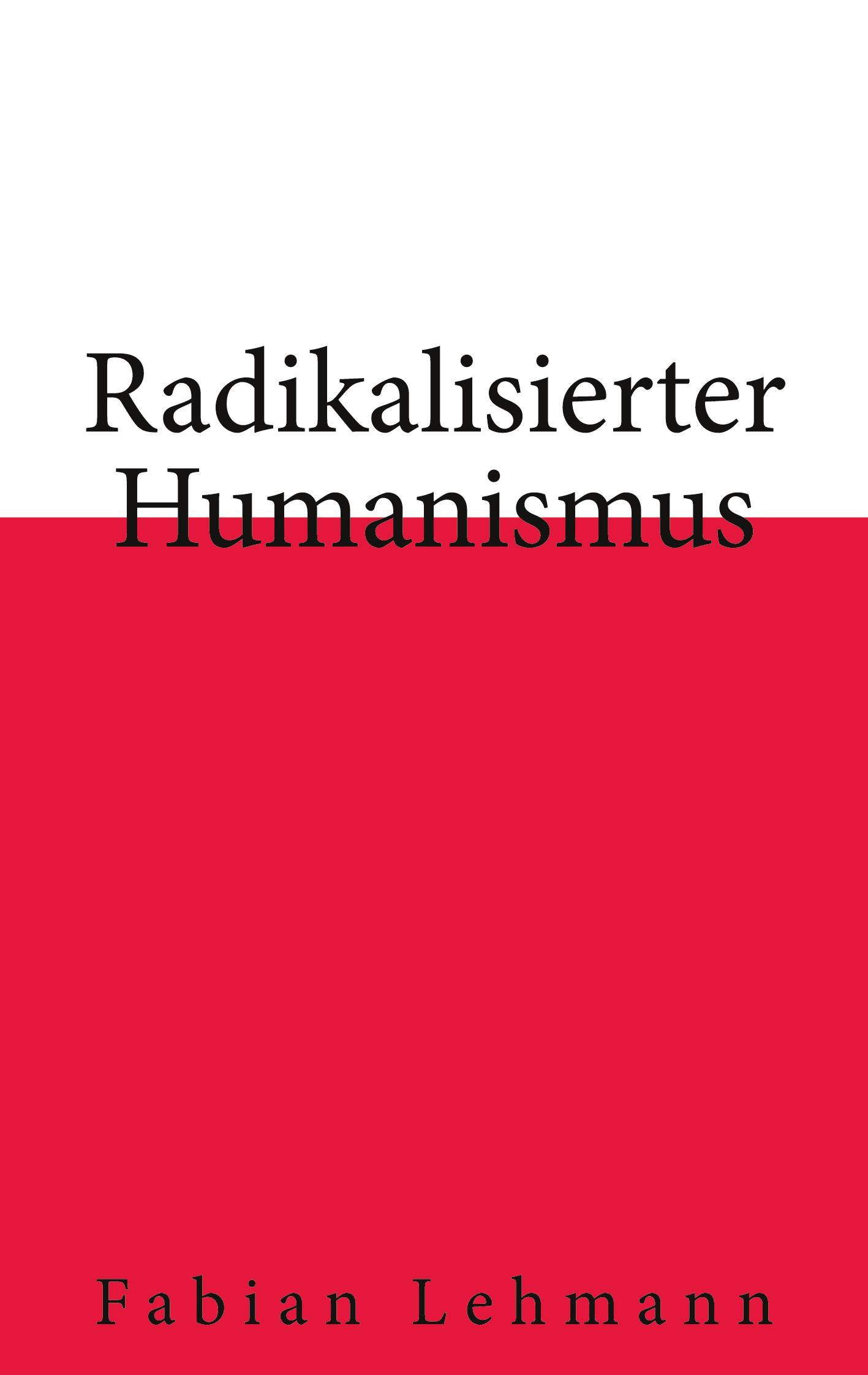 Vorderes Coverbild Radikalisierter Humanismus