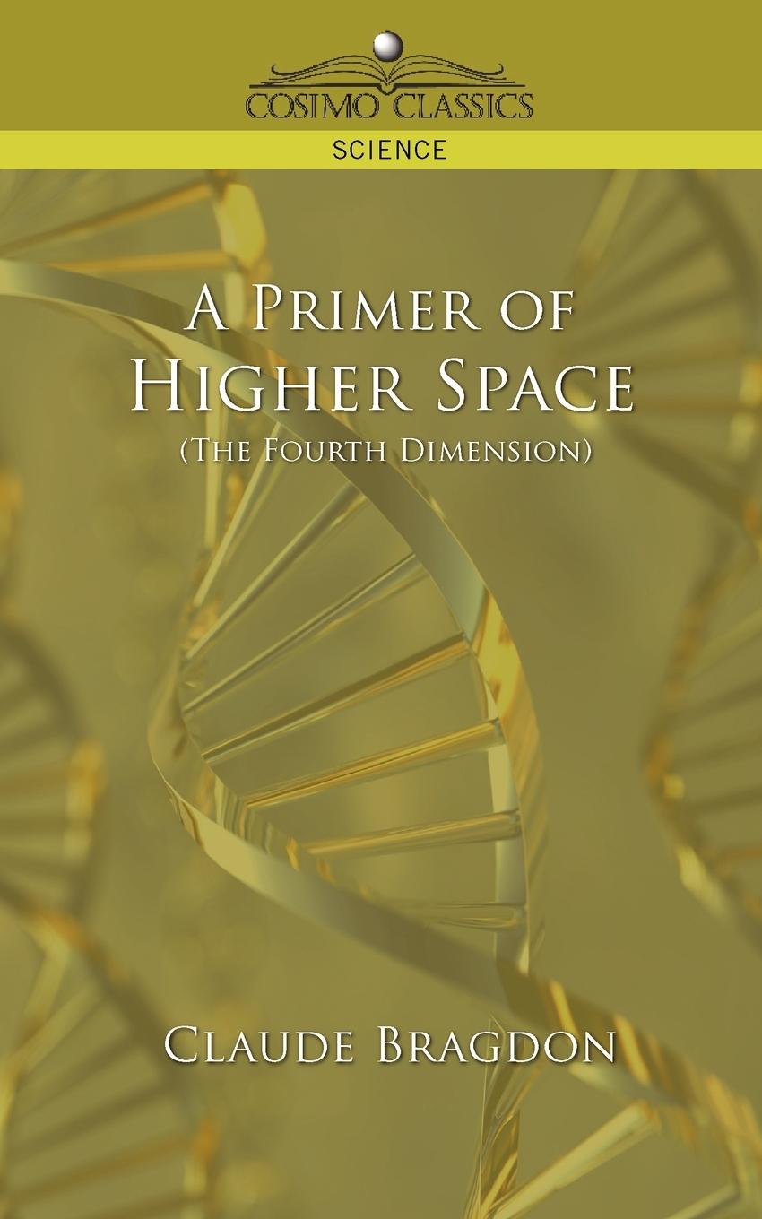 Vorderes Coverbild A Primer of Higher Space (the Fourth Dimension)