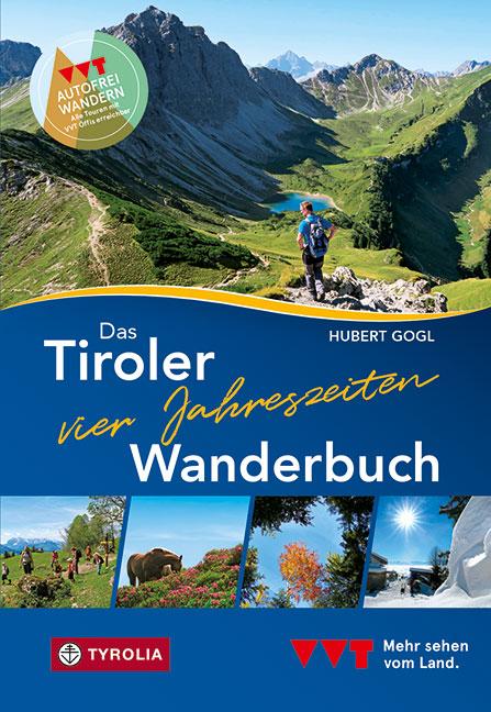 Vorderes Coverbild Das Tiroler Vier-Jahreszeiten-Wanderbuch. 102 Wandertipps für Frühling, Sommer, Herbst und Winter