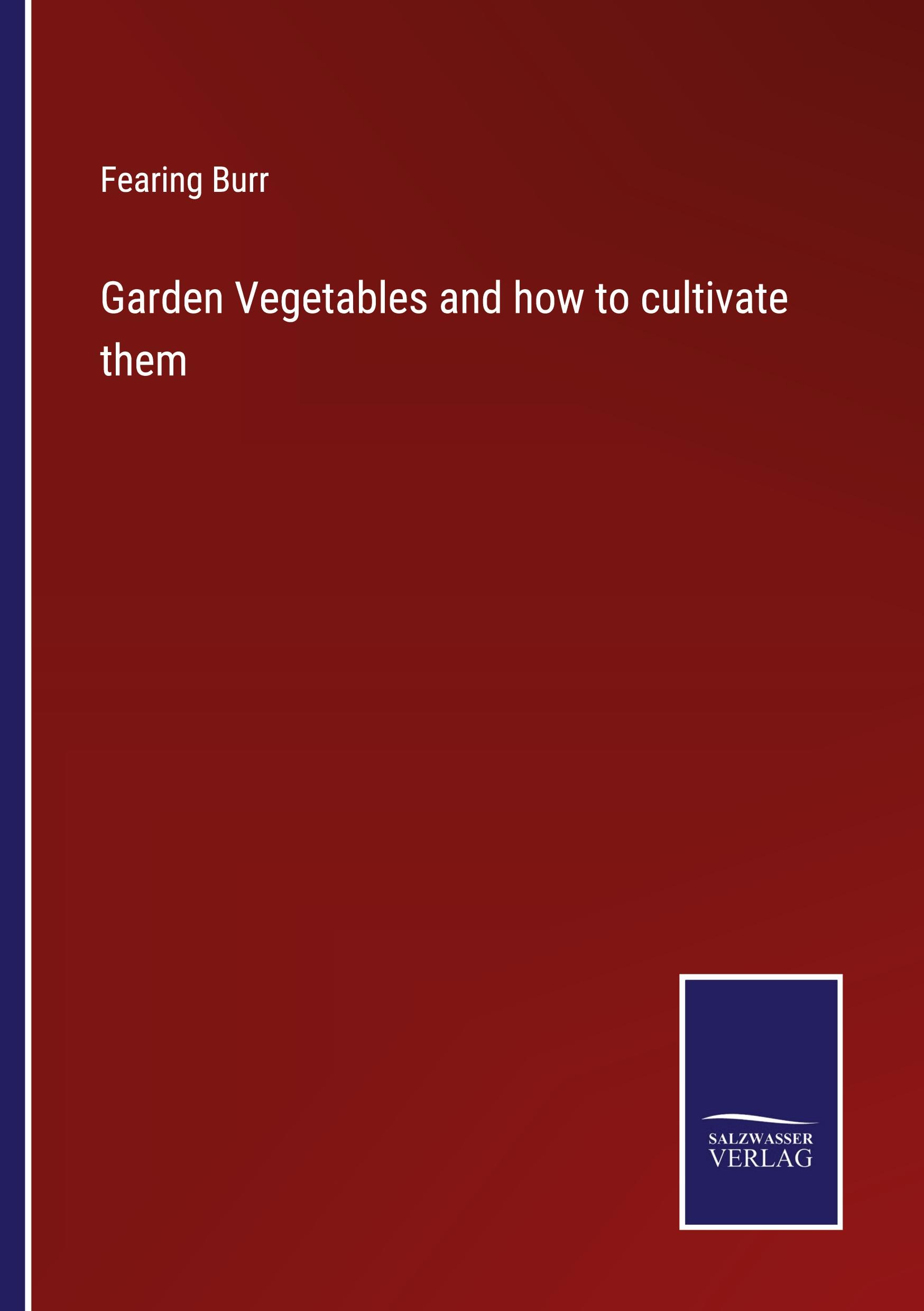 Vorderes Coverbild Garden Vegetables and how to cultivate them