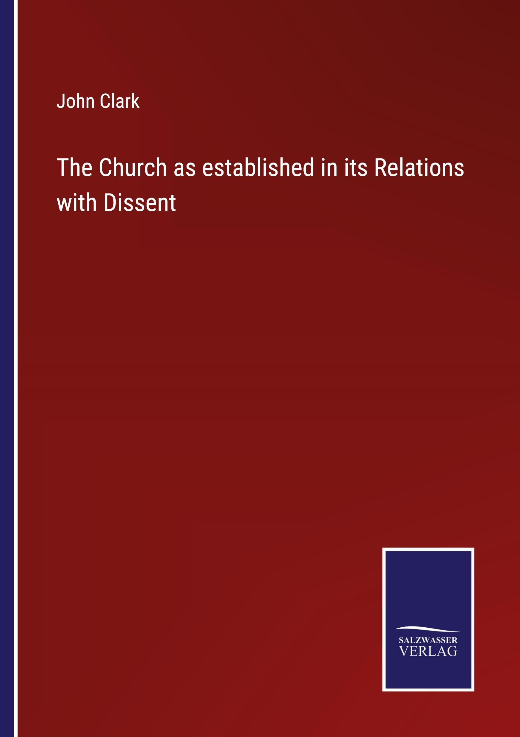 Vorderes Coverbild The Church as established in its Relations with Dissent
