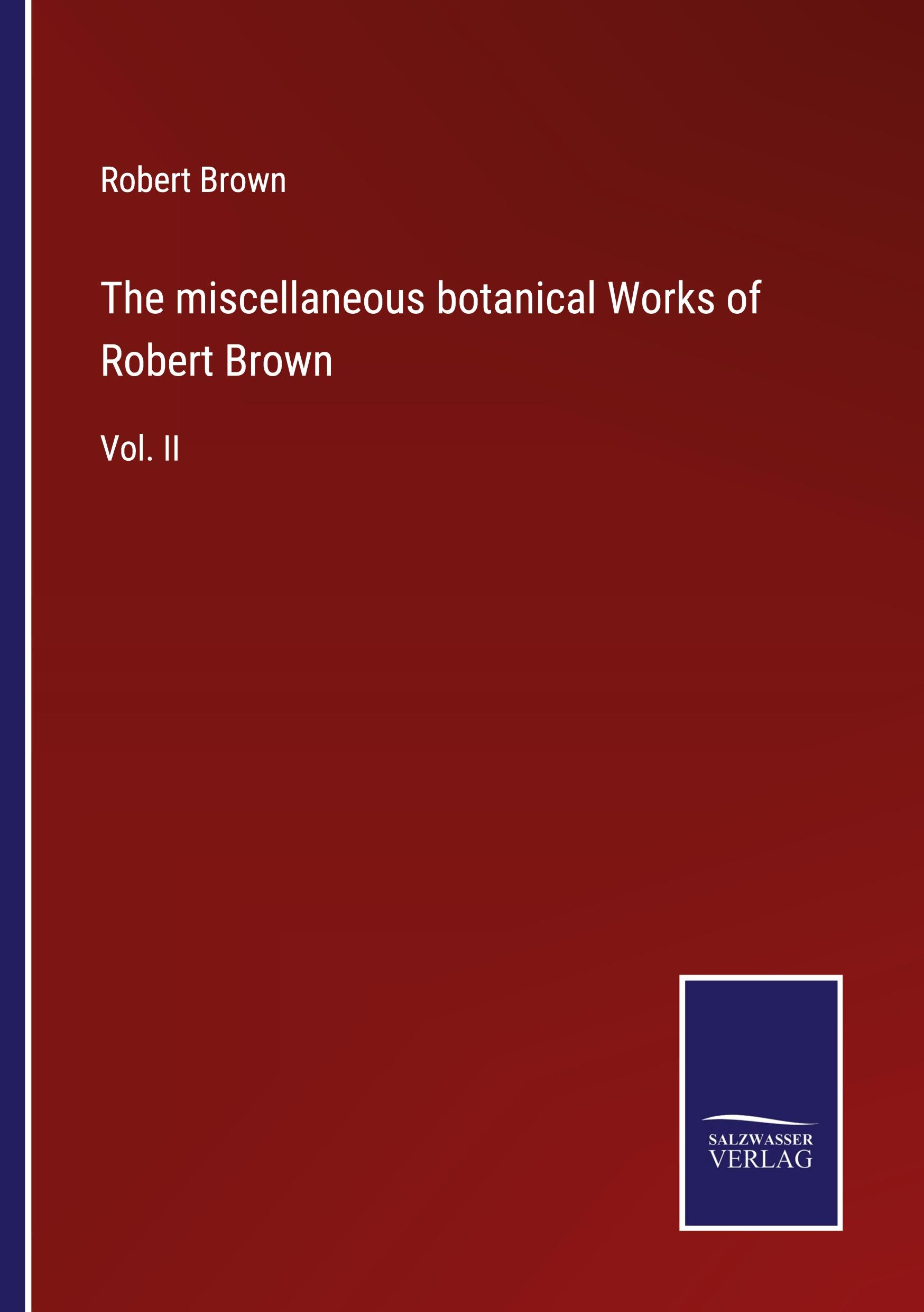Vorderes Coverbild The miscellaneous botanical Works of Robert Brown