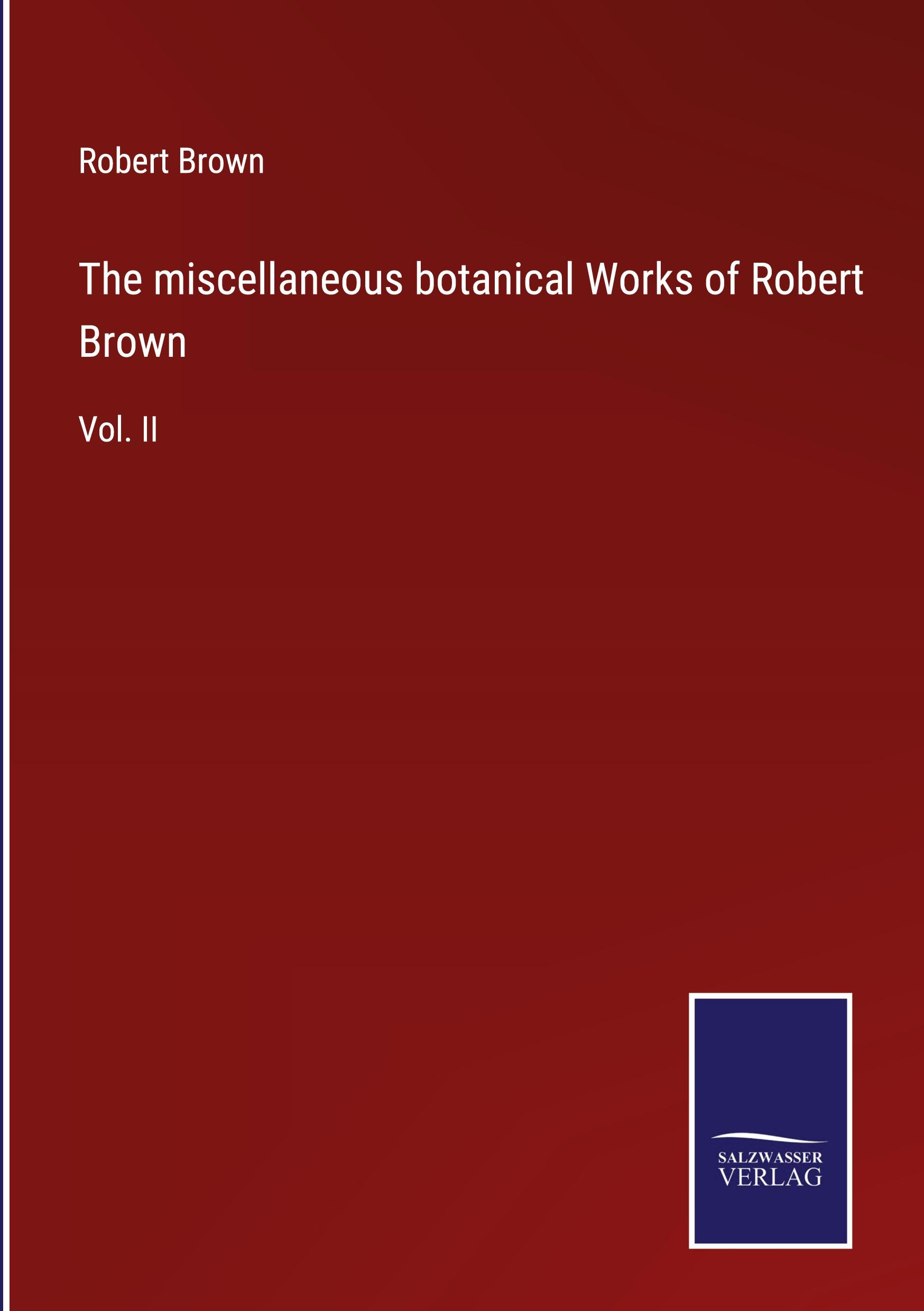Vorderes Coverbild The miscellaneous botanical Works of Robert Brown