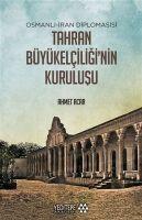 Vorderes Coverbild Osmanli-Iran Diplomasisi Tahran Büyükelciliginin Kurulusu