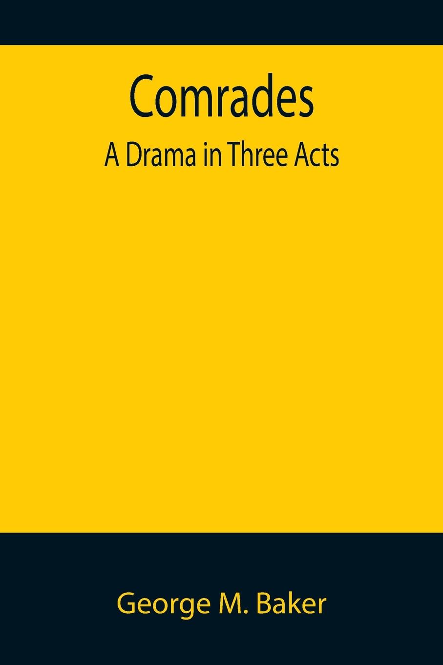 Vorderes Coverbild Comrades; A Drama in Three Acts