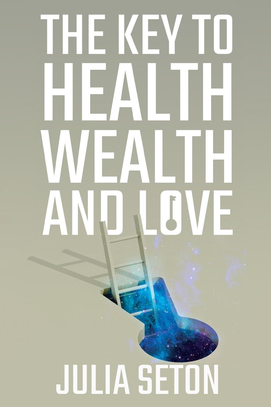 Vorderes Coverbild The Key to Health, Wealth and Love