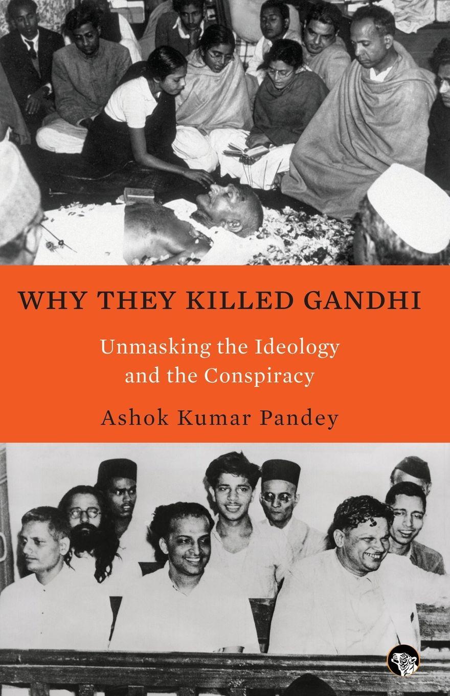Vorderes Coverbild WHY THEY KILLED GANDHI UNMASKING THE IDEOLOGY AND THE CONSPIRACY