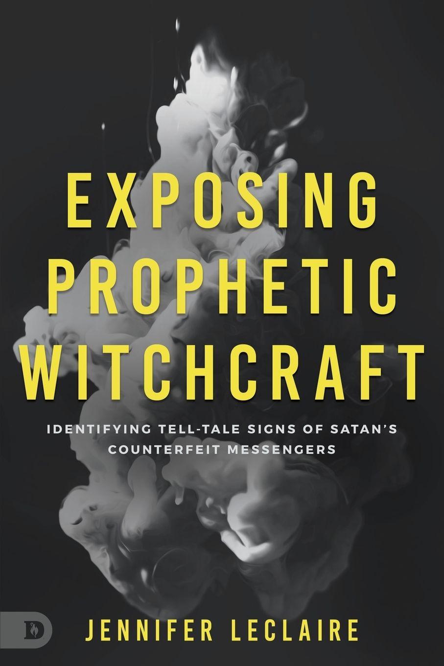 Vorderes Coverbild Exposing Prophetic Witchcraft