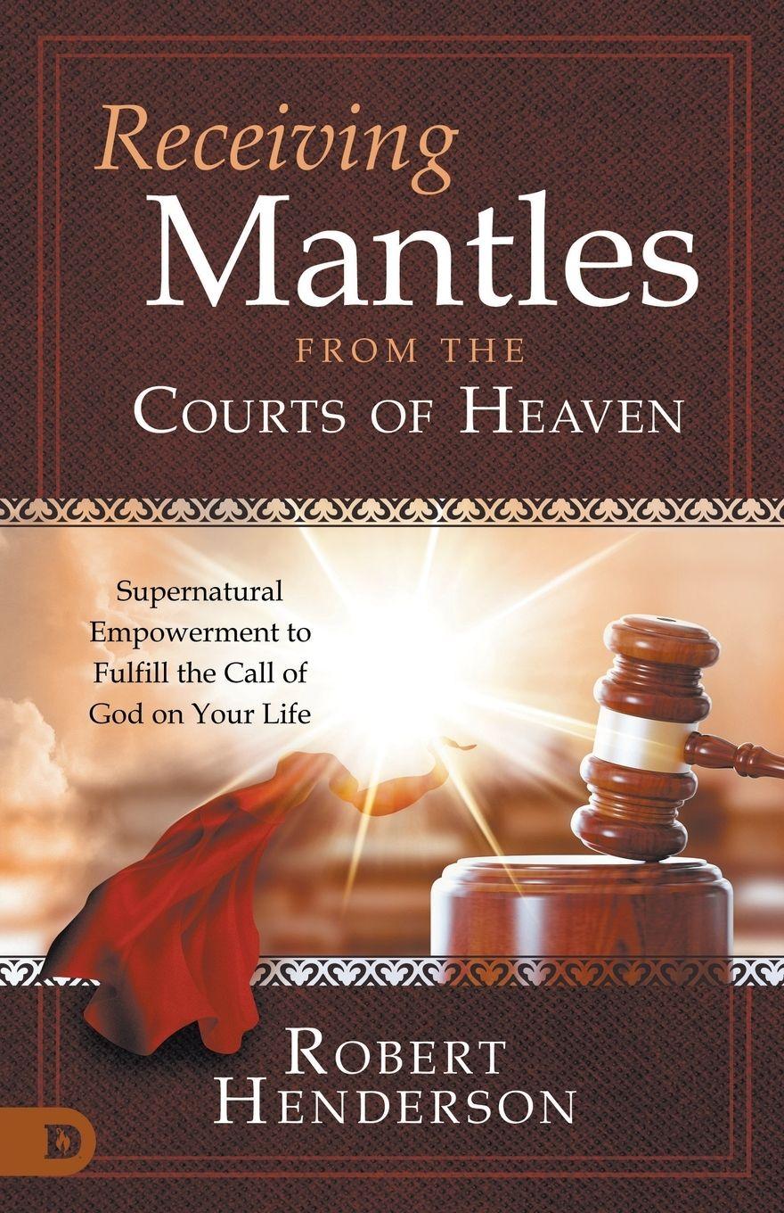 Vorderes Coverbild Receiving Mantles from the Courts of Heaven