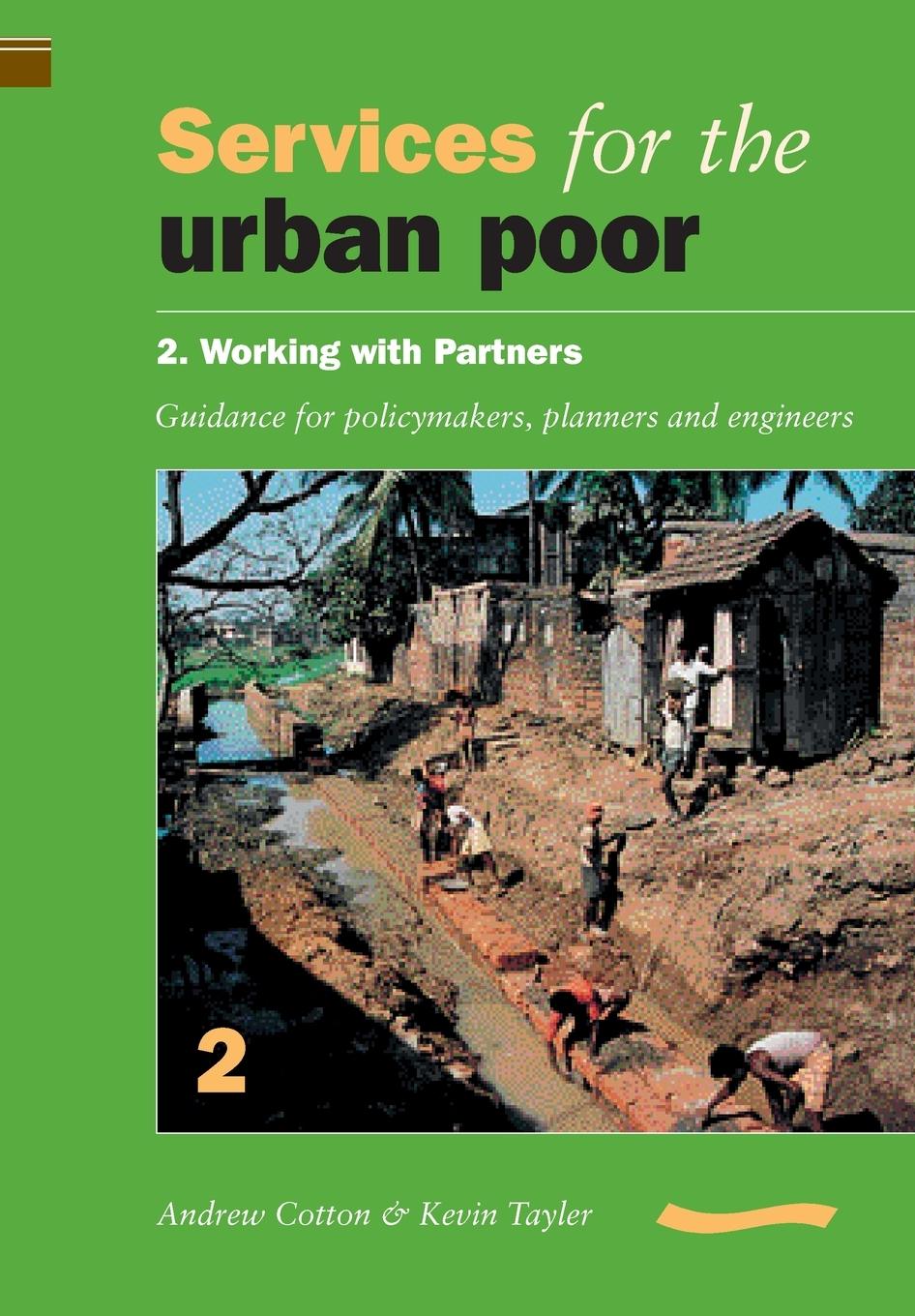 Vorderes Coverbild Services for the Urban Poor: Section 2. Working with Partners - Guidance for Policymakers, Planners and Engineers