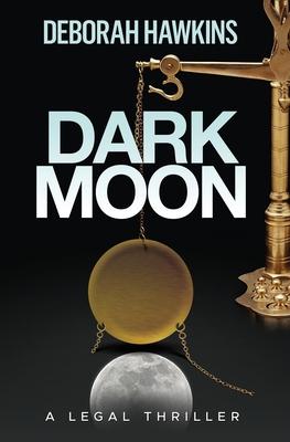Vorderes Coverbild Dark Moon, A Legal Thriller
