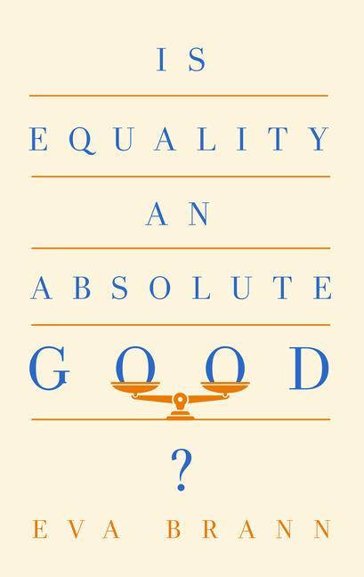 Vorderes Coverbild Is Equality an Absolute Good?
