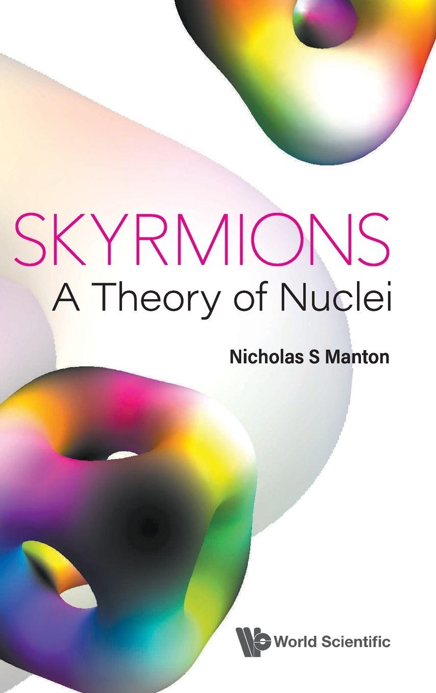 Vorderes Coverbild SKYRMIONS - A THEORY OF NUCLEI