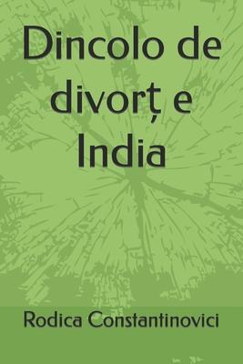 Vorderes Coverbild Dincolo de divort e India: Dincolo de divort e India
