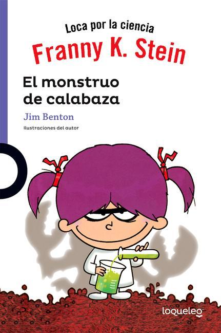 Vorderes Coverbild Franny K. Stein. El Monstruo de Calabaza (1)