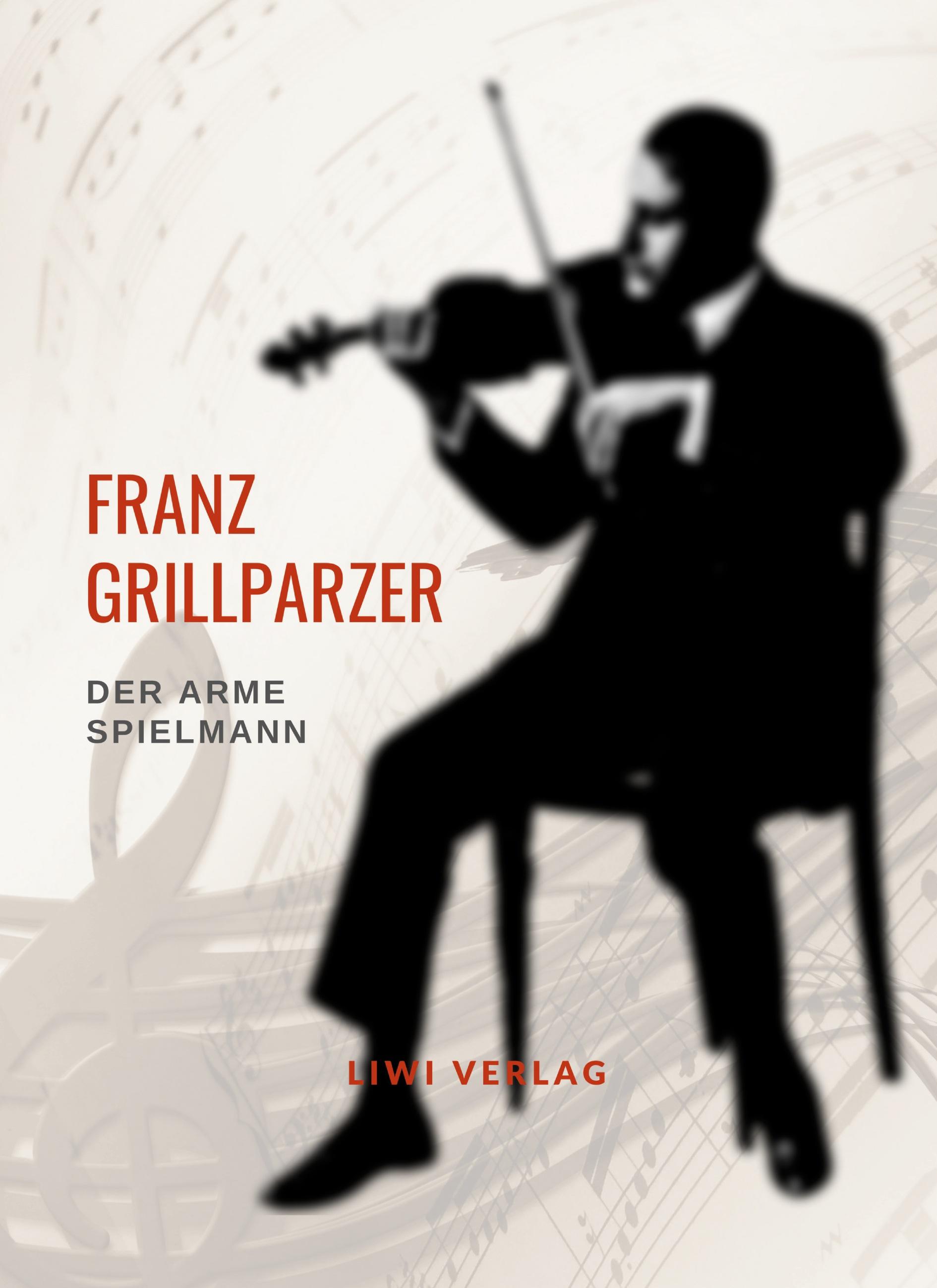 Vorderes Coverbild Franz Grillparzer: Der arme Spielmann. Vollständige Neuausgabe