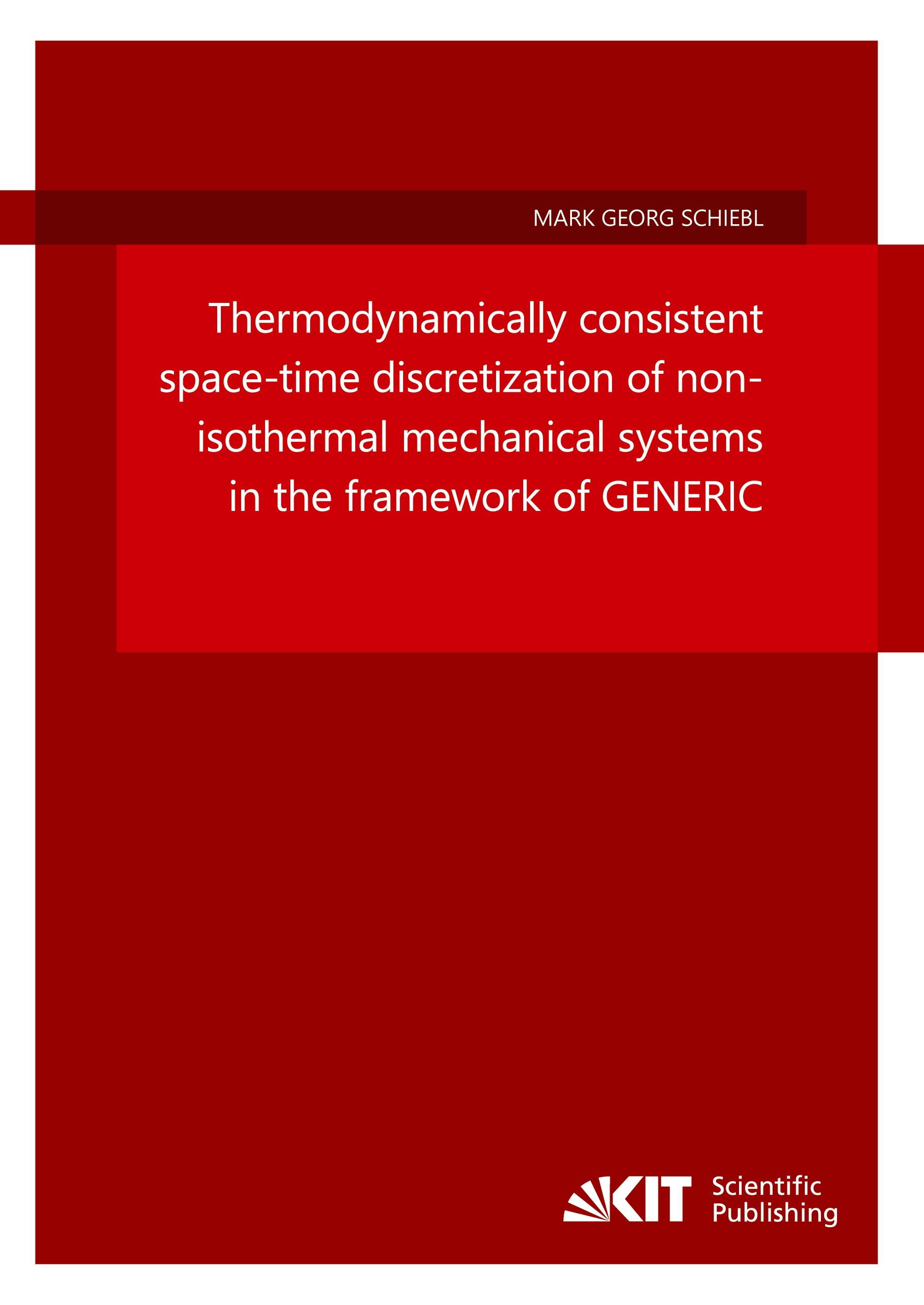 Vorderes Coverbild Thermodynamically consistent space-time discretization of non-isothermal mechanical systems in the framework of GENERIC